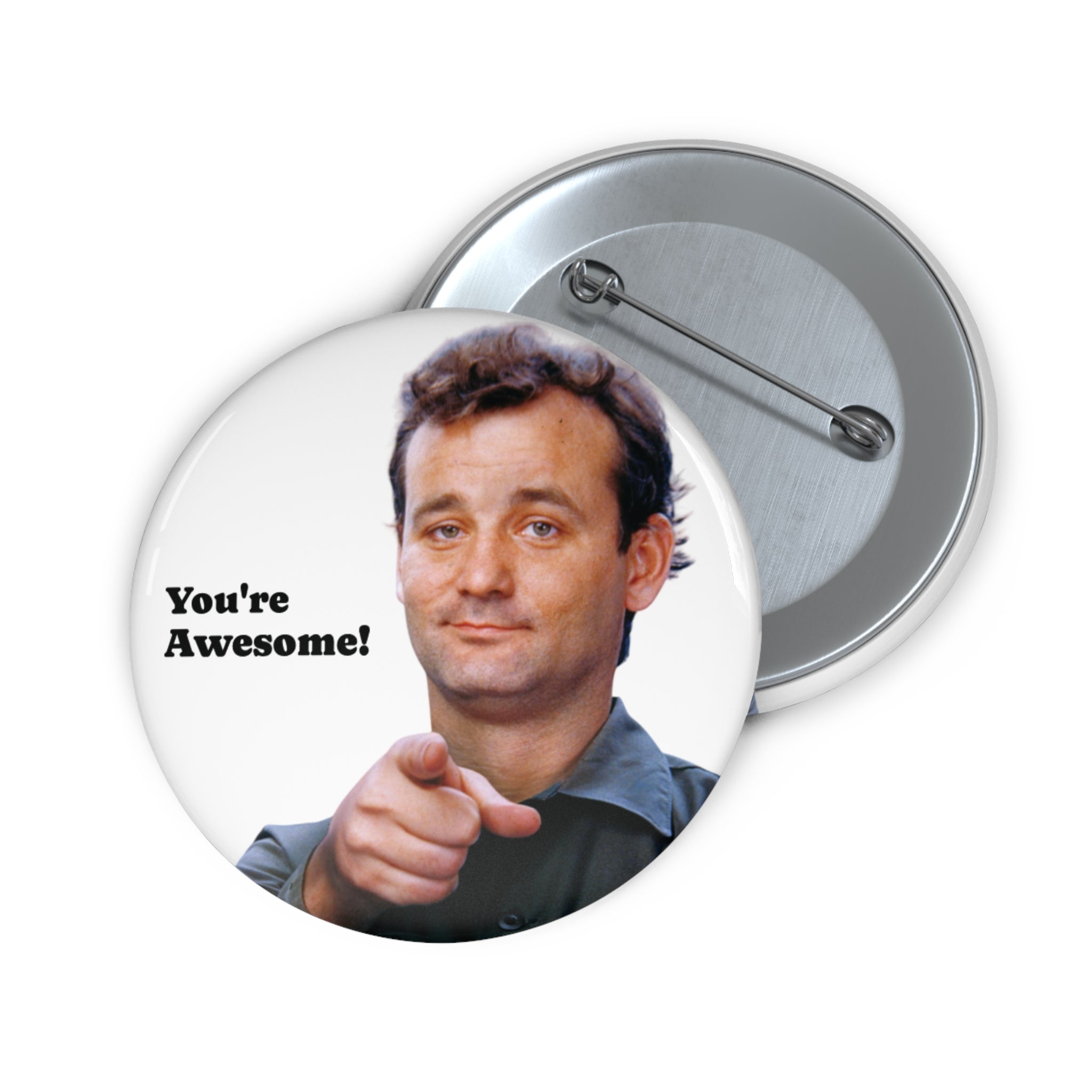 Bill Murray Pinback button With Funny Quote You're Awesome (3 Sizes)