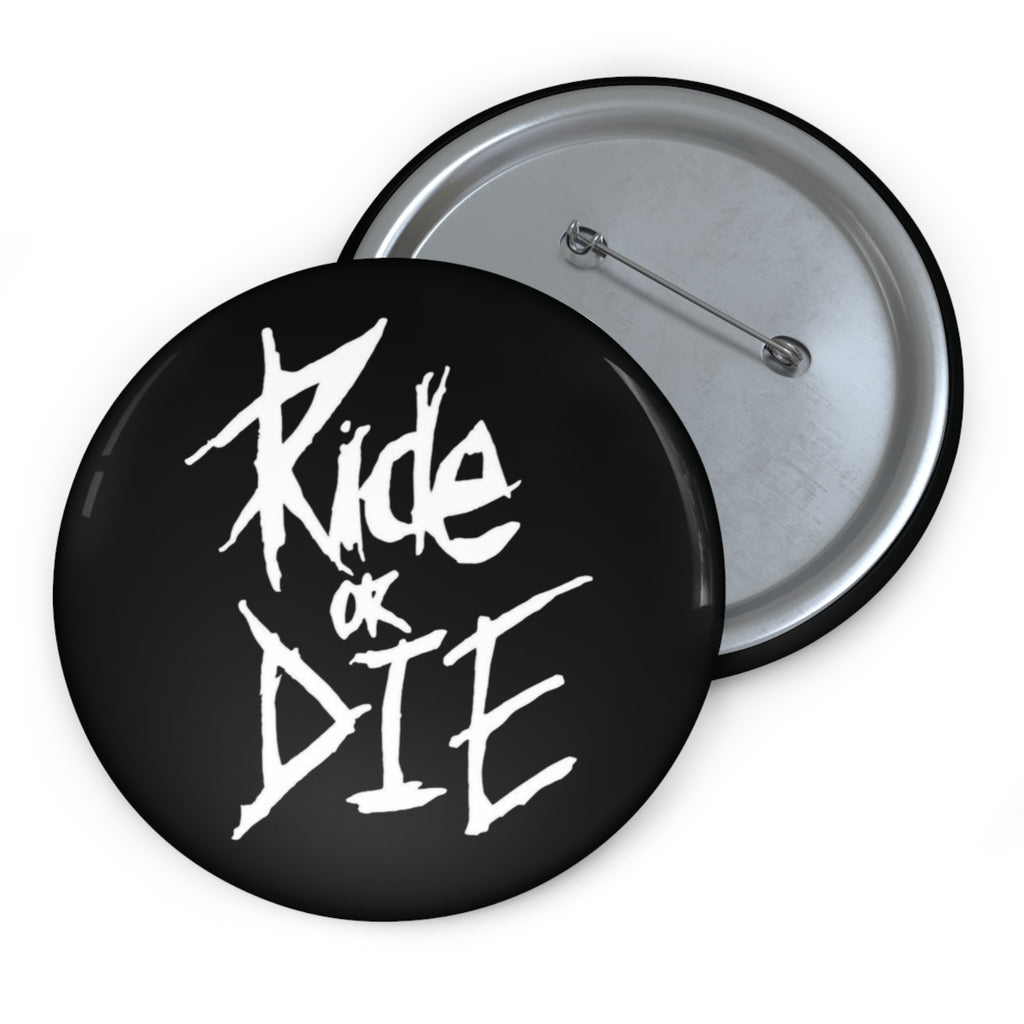 Ride or Die Pin Button | Edgy Script Typography Badge (3 Sizes)