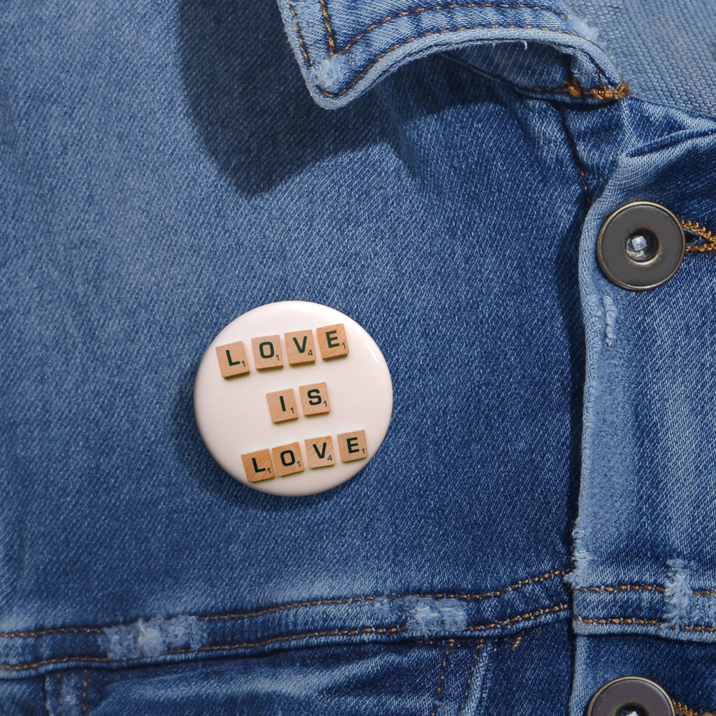 Love Is Love With Scrabble Tile Inspired Design Pin Button (3 Sizes)