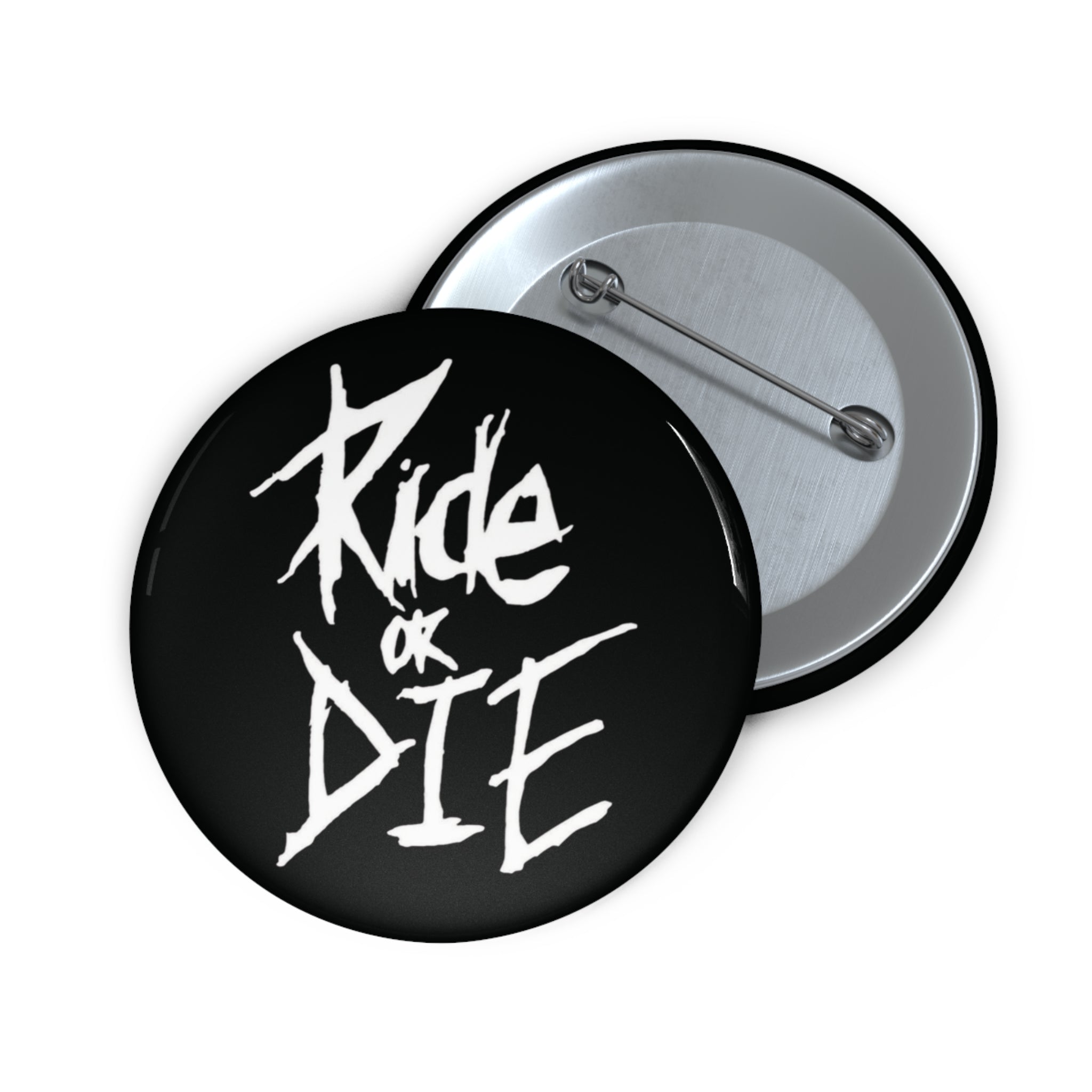 Ride or Die Pin Button | Edgy Script Typography Badge (3 Sizes)