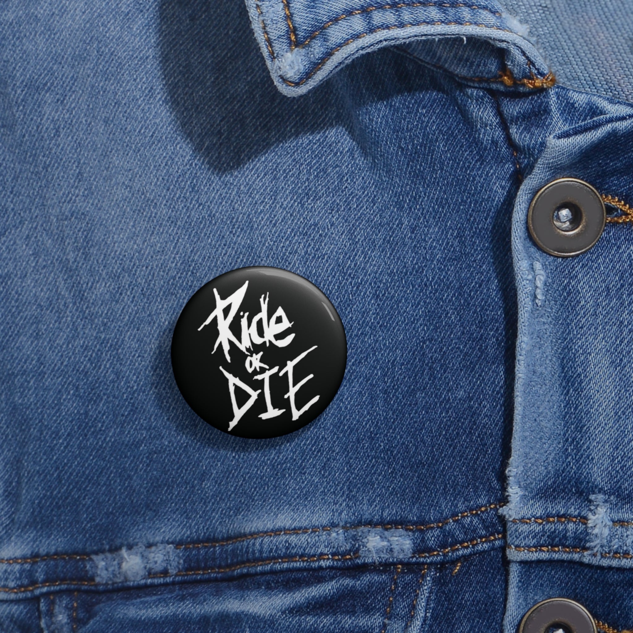 Ride or Die Pin Button | Edgy Script Typography Badge (3 Sizes)