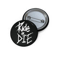 Ride or Die Pin Button | Edgy Script Typography Badge (3 Sizes)