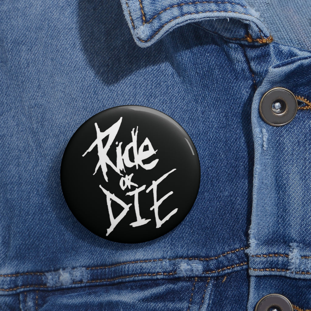 Ride or Die Pin Button | Edgy Script Typography Badge (3 Sizes)